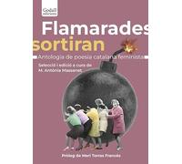 Flamarades sortiran.: Antologia e la poesía catalana feminista
