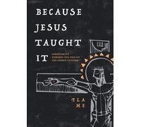 Flame Flame Because Jesus Taught It: Christianity Through the Eyes o (Tascabile)