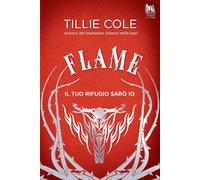 Flame. Il tuo rifugio sarò io