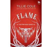 Flame. Il tuo rifugio sarò io
