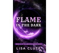 Flame in the Dark: Book 5.5 of the Abrauxian Brides Series