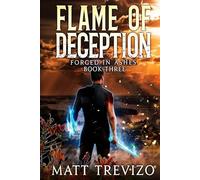 Flame of Deception: Forged in Ashes