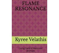 FLAME RESONANCE: Living Yield of Resonant Archives