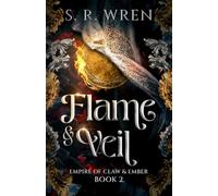 Flame & Veil: An Epic Fantasy Romance Book in a World Filled with Magic and Beasts