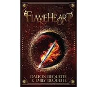 Flameheart: A Young Adult Portal Fantasy Romance (Flameheart Chronicles, 1)