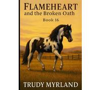 Flameheart and the Broken Oath: Book 16
