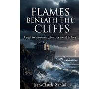 FLAMES BENEATH THE CLIFFS: A Year to Hate Each Other… or Fall in Love