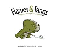 Flames & Fangs: A Tiny Terrors Coloring Adventure Volume 1