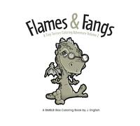 Flames & Fangs: A Tiny Terrors Coloring Adventure Volume 2