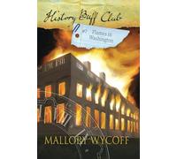 Flames in Washington (Book 7): History Buff Club - A Time Traveling Series