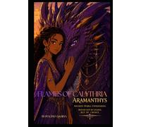 Flames of Calythria: Book 1: Aramanthys