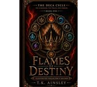 Flames of Destiny: A Deca Cycle Novel