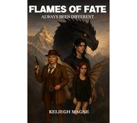 Flames of Fate: Always Been Different