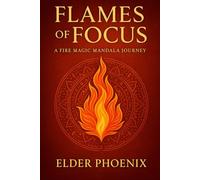Flames of Focus: A Fire Magic Mandala Journey