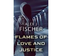 Flames of Love and Justice