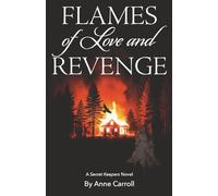 Flames of Love and Revenge: A Secret Keeper's Novel ~ Book 2