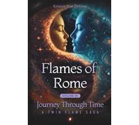 Flames of Rome: Journey Through Time: A Twin Flame Saga: Volume 3