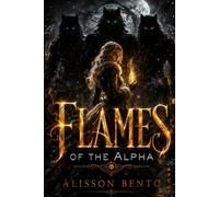Flames of the Alpha: A Shifter Conspiracy Paranormal Reverse Harem Romance
