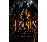 Flames of the Alpha: A Shifter Conspiracy Paranormal Reverse Harem Romance