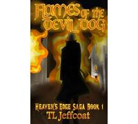 Flames of the Devil Dog: Book One of the Heaven's Edge saga, an grim epic tale of adventure, political intrigue, and war.