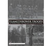 Thomas Wictor Flamethrower Troops of World War I (Copertina rigida)