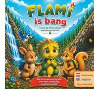 FLAMI IS BANG - Bilingual Edition: Een warm tweetalig kinderboek in het Nederlands en Engels over angst, moed, gevoelens en zelfvertrouwen voor kinderen van 3-8 jaar