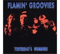 FLAMIN' GROOVIES - YESTERDAY'S NUMBERS