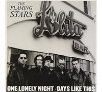 Flaming Stars,the - One Lonely Night/Days Like This