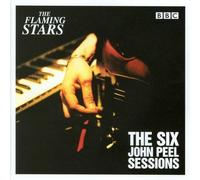 Flaming Stars,the - The Six John Peel Sessions BBC