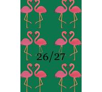 Flamingo 2026/2027 A5 Week To View Academic Diary With Weekly Affirmations: Fun Student Mid Year School Planner With Timetable