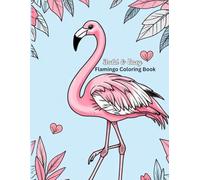 Flamingo Coloring Book: Bold & Easy flamingo coloring book for kids aged 3 to 8 years