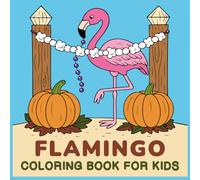Flamingo Coloring Book for Kids: 45 adorable pink bird scenes - single-sided pages for creative fun, perfect for kids ages 4-8