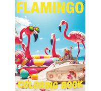 Flamingo Coloring Book for Kids and Adults: 50 Fun Tropical Designs to Color and Enjoy