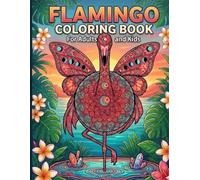 FLAMINGO COLORING BOOK: Mandala Animals Design for Adults and Kids, Stress Relieving Designs