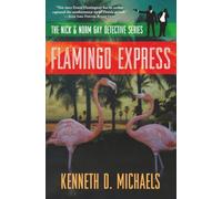 Flamingo Express: THE NICK AND NORM GAY DETECTIVE SERIES
