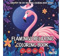Flamingo Relaxing Coloring Book - for Kids, Teens, Adults and Seniors with Easy and Simple Designs for Stress Free Relaxation