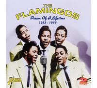 Flamingos - Dream Of A Lifetime 1953-59
