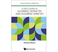 Flaminio Flamin First Course In Algebraic Geometry And Algebr (Copertina rigida)