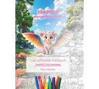 Flamira Drachenschnuffel - Kapitel 3: Der Heimweg (Malbuch: Ausgabe Kinder)