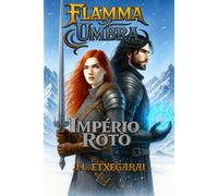 Flamma y Umbra - Imperio Roto: Fantasía en estado puro: 2