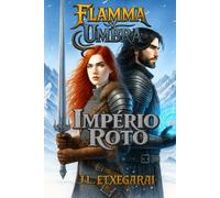 Flamma y Umbra - Imperio Roto: Fantasía en estado puro