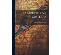 Flammarión Camilo La Muerte Y Su Misterio (Tascabile)