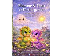 Flamme & Fleur - L’étoile perdue: Une histoire sur le partage, l’amitié et la lumière intérieure.