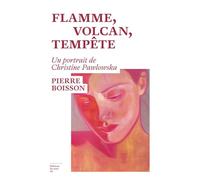 Flamme, volcan, tempête: Un portrait de Christine Pawlowska