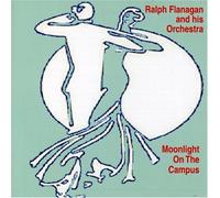 Flanagan, Ralph & His Orchestra - Moonlight On The Campus