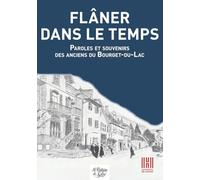 Flâner dans le temps: Paroles et souvenirs des anciens du Bourget-du-Lac