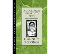 Flannery O'Connor "A Good Man is Hard to Find" and Other Stories (Tascabile)