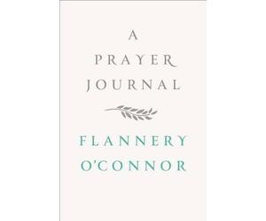 Flannery O'Connor A Prayer Journal (Copertina rigida)
