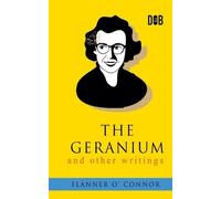 Flannery O'Connor The Geranium and Other Writings (Tascabile)