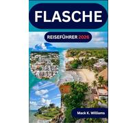 FLASCHE REISEFÜHRER 2026: Ein vollständiger Besucherpfad zu Stränden, archäologischen Stätten, Ökoparks und mit einfachen Transportmöglichkeiten in der gesamten Region